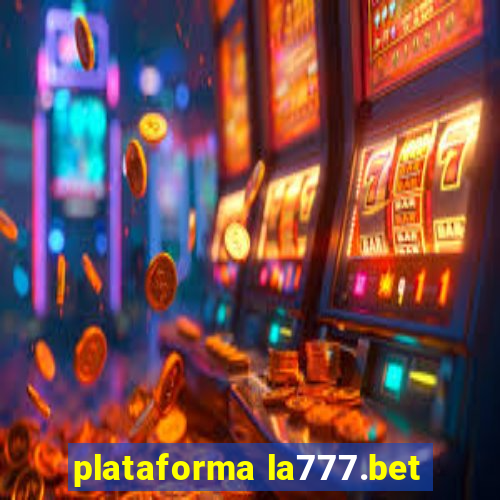 plataforma la777.bet